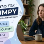Synonyms for Grumpy